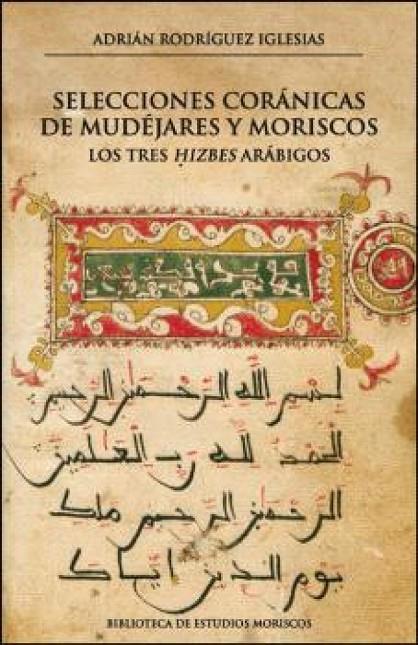 SELECCIONES CORÁNICAS DE MUDÉJARES Y MORISCOS | 9788411184861 | RODRIGUEZ IGLESIAS, ADRIAN