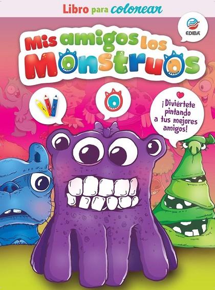 MIS AMIGOS LOS MONSTRUOS. LIBRO PARA COLOREAR | 9788419011299 | EDIBA EUROPA EON SL