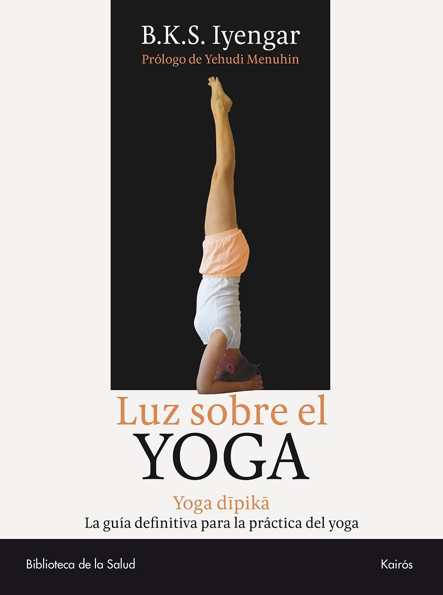 LUZ SOBRE EL YOGA | 9788472455955 | IYENGAR, B. K. S.