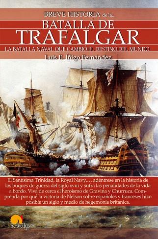 BREVE HISTORIA DE LA BATALLA DE TRAFALGAR | 9788499676517 | ÍÑIGO FERNÁNDEZ, LUIS E.