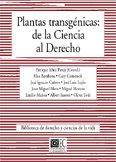 PLANTAS TRANSGENICAS : DE LA CIENCIA AL DERECHO | 9788484446293 | IAÑEZ PAREJA, ENRIQUE Y OTROS