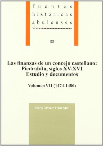 FINANZAS DE UN CONCEJO CASTELLANO, LAS : PIEDRAHÍTA, SIGLOS XV-XVI. ESTUDIO Y DOCUMENTOS, VOLUMEN VII (1474-1480 | 9788415038078 | ÁLVAREZ FERNÁNDEZ, MARÍA