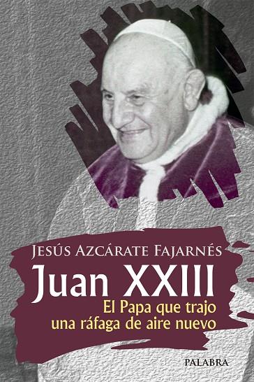 JUAN XXIII | 9788498409802 | AZCÁRATE FAJARNÉS, JESÚS