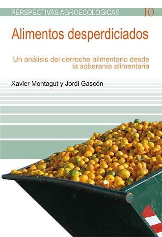 ALIMENTOS DESPERDICIADOS | 9788498886184 | GASCÓN GUTIÉRREZ, JORDI / MONTAGUT GUIX, XAVIER