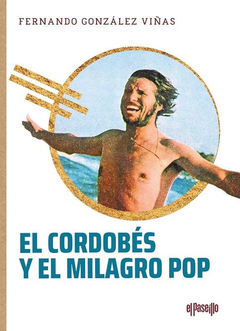 CORDOBÉS Y EL MILAGRO POP, EL | 9788412635713 | GONZALEZ VIÑAS, FERNANDO