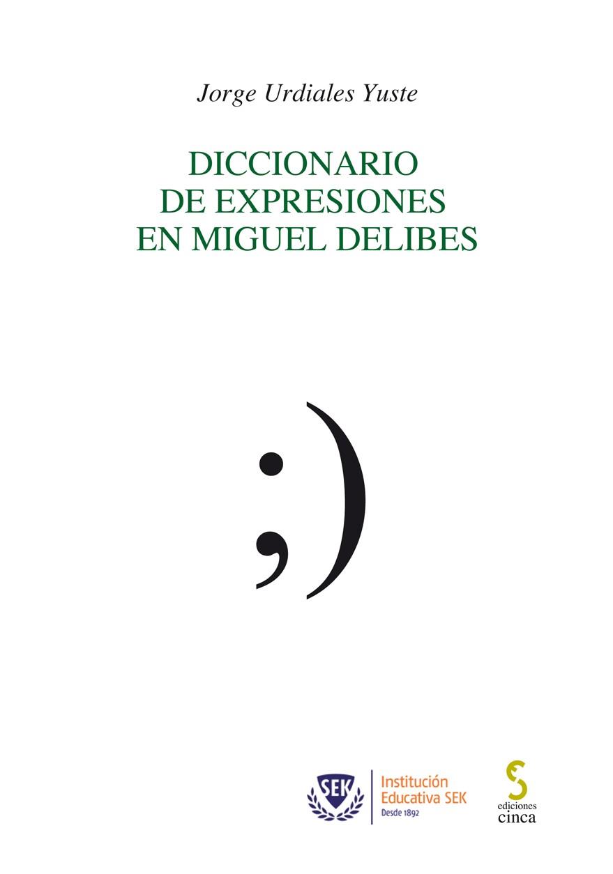 DICCIONARIO DE EXPRESIONES EN MIGUEL DELIBES | 9788416668717 | URDIALES YUSTE, JORGE