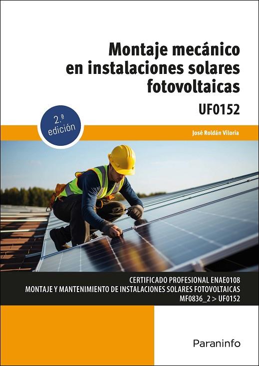 MONTAJE MECÁNICO EN INSTALACIONES SOLARES FOTOVOLTAICAS | 9788428367257 | ROLDAN VILORIA, JOSE