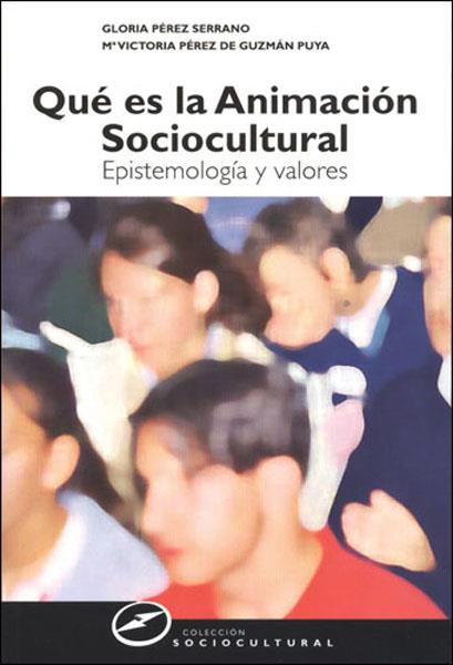 QUE ES LA ANIMACION SOCIOCULTURA | 9788427715165 | PEREZ SERRANO, GLORIA