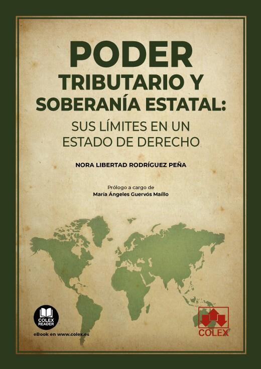 PODER TRIBUTARIO Y SOBERANIA ESTATAL SUS LIMITES EN ESTADO DE DERECHO | 9788413599465 | RODRIGUEZ PEÑA, NORA LIBERTAD