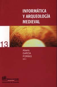 INFORMÁTICA Y ARQUEOLOGÍA MEDIEVAL | 9788433829603 | GARCIA PORRAS, A.