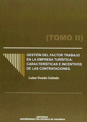 GESTIÓN DEL FACTOR TRABAJO EN LA EMPRESA TURÍSTICA: CARACTERÍSTICAS E INCENTIVOS DE LAS CONTRATACIONES. (TOMO II) | 9788483632918 | VICEDO CAÑADA, LUISA