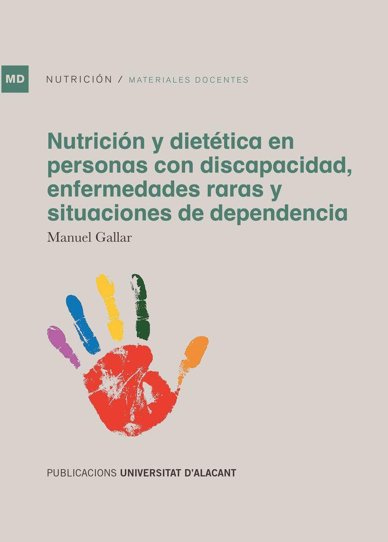 NUTRICIÓN Y DIETÉTICA EN PERSONAS CON DISCAPACIDAD, ENFERMEDADES RARAS Y SITUACIONES DE DEPENDENCIA | 9788497177276 | GALLAR PÉREZ-ALBALADEJO, MANUEL