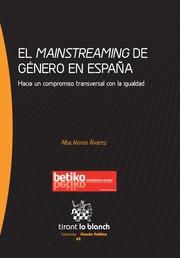 MAINSTREAMING DE GÉNERO EN ESPAÑA, EL | 9788490861936 | ALONSO ÁLVAREZ, ALBA