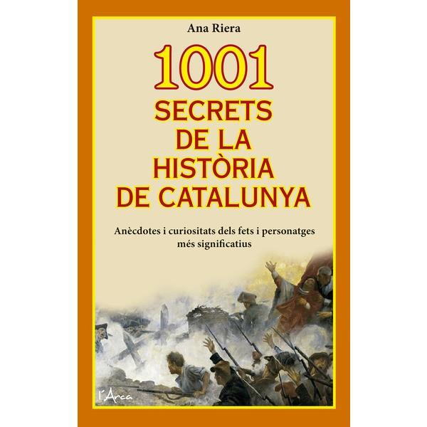 1001 SECRETS DE LA HISTÒRIA DE CATALUNYA | 9788494928642 | RIERA, ANA
