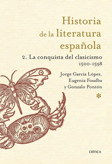 HISTORIA DE LA LITERATURA ESPAÑOLA 02 : LA CONQUISTA DEL CLASICISMO 1500-1598 | 9788498926217 | GARCÍA LÓPEZ, JORGE / FOSALBA VELA, EUGENIA / PONTÓN GIJÓN, GONZALO