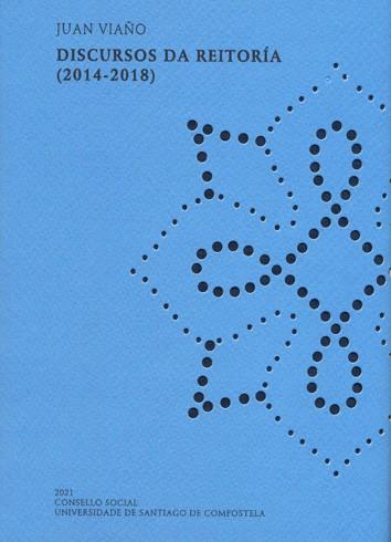 DISCURSOS DA REITORÍA (2014-2018) | 9788418445514 | VIAÑO REY, JUAN