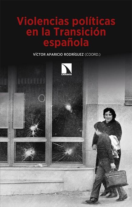 VIOLENCIAS POLÍTICAS EN LA TRANSICIÓN ESPAÑOLA | 9788410671669 | APARICIO RODRIGUEZ, VICTOR