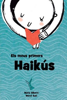 MEUS PRIMERS HAIKÚS, ELS | 9788494634611 | ALBERTÍ, NÚRIA