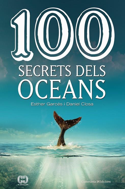 100 SECRETS DELS OCEANS | 9788490347614 | CLOSA I AUTET, DANIEL / GARCÉS I PIERES, ESTHER