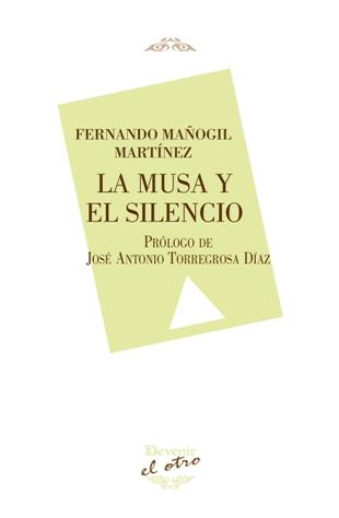 MUSA Y EL SILENCIO, LA | 9788416459803 | MAÑOGIL MARTÍNEZ, FERNANDO