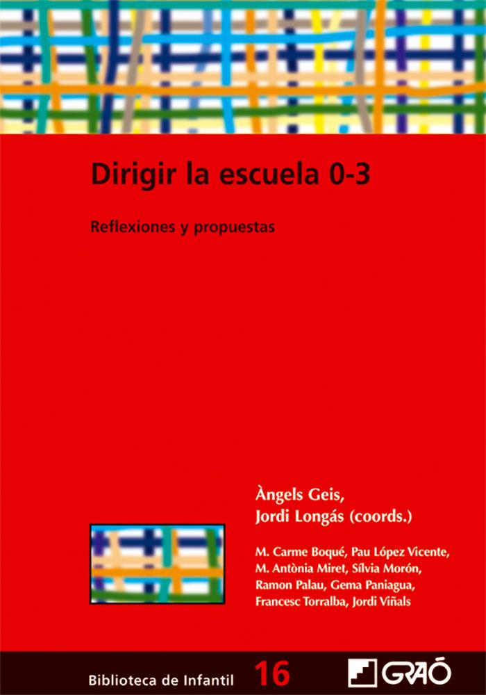 DIRIGIR LA ESCUELA 0-3 | 9788478274697 | GEIS BALAGUÉ, ÀNGELS / LONGÁS MAYAYO, JORDI / LÓPEZ I VICENTE, PAU / MIRET FERRER, M. ANTÒNIA / MORÓ