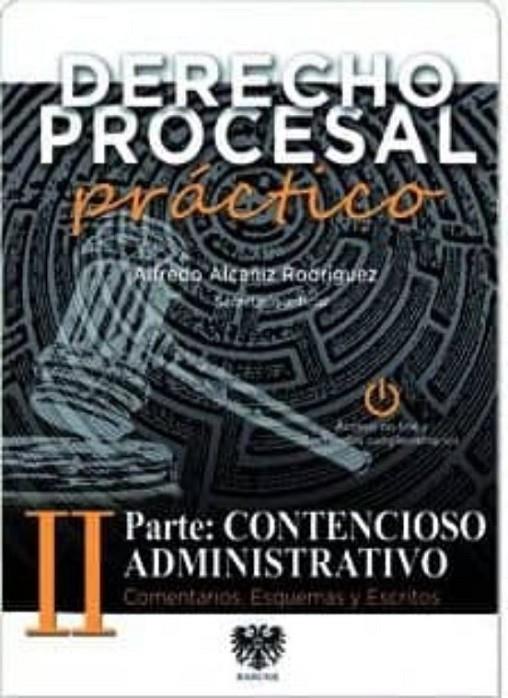 DERECHO PROCESAL PRÁCTICO. PARTE II : CONTENCIOSO ADMINISTRATIVO | 9788415560340 | ALCAÑIZ RODRÍGUEZ, ALFREDO