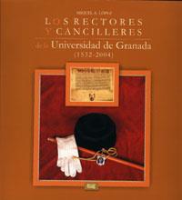 RECTORES Y CANCILLERES DE LA UNIVERSIDAD DE GRANADA (1532-2004), LOS | 9788433839787 | LÓPEZ RODRÍGUEZ, M. A.