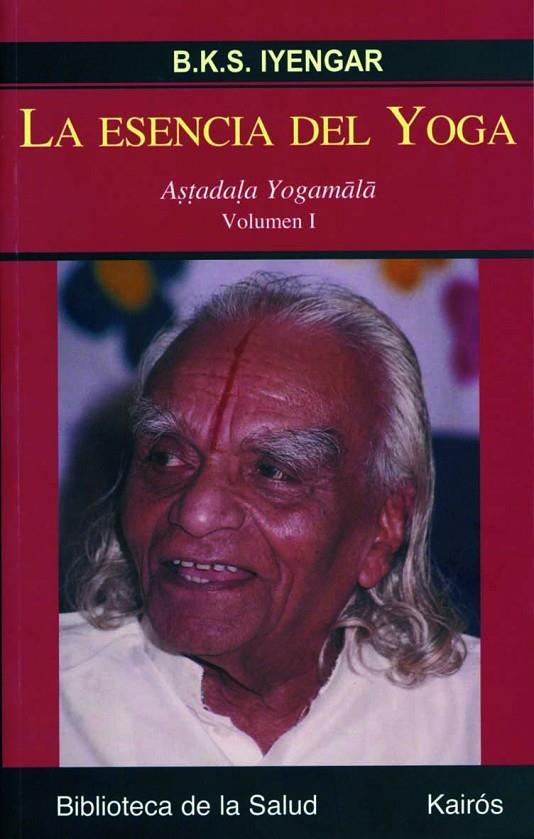 ESENCIA DEL YOGA I, LA | 9788472456327 | IYENGAR, B. K. S.