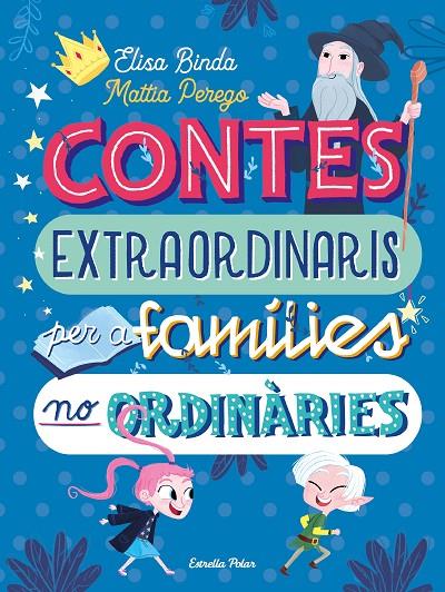 CONTES EXTRAORDINARIS PER A FAMÍLIES NO ORDINÀRIES | 9788418135668 | BINDA, ELISA