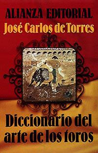 DICCIONARIO DEL ARTE DE LOS TOROS | 9788420694399 | TORRES, JOSE CARLOS DE