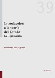 INTRODUCCIÓN A LA TEORÍA DEL ESTADO LA LEGITIMACIÓN | 9788490861134 | LÓPEZ BARJA DE QUIROGA, JACOBO