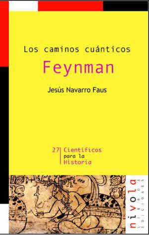 CAMINOS CUÁNTICOS, LOS. FEYNMAN | 9788492493722 | NAVARRO FAUS, JESUS