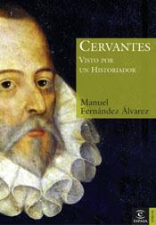 CERVANTES VISTO POR UN HISTORIADOR | 9788467018646 | FERNÁNDEZ ÁLVAREZ, MANUEL