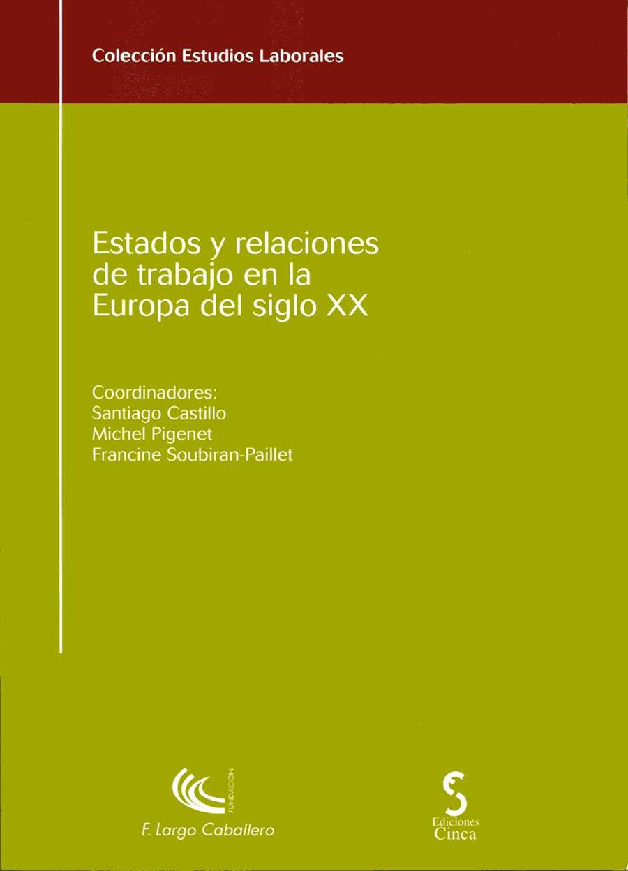 ESTADOS Y RELACIONES DE TRABAJO EUROPA SIGLO XX | 9788496889156 | CASTILLO / PIGENET / SOUBIRAN