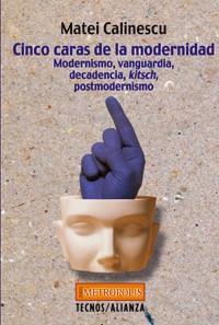 CINCO CARAS DE LA MODERNIDAD | 9788430938698 | CALINESCU, MATEI