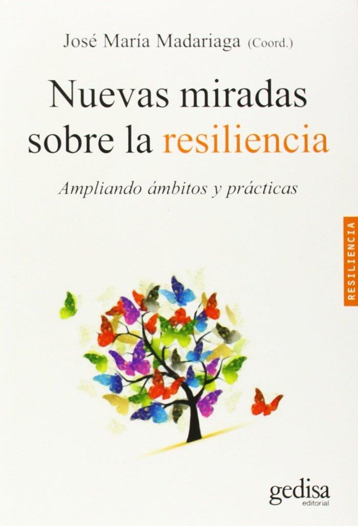 NUEVAS MIRADAS SOBRE LA RESILIENCIA | 9788497848626 | MADARIAGA, JOSÉ MARÍA / Y OTROS