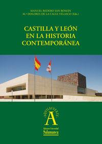CASTILLA Y LEÓN EN LA HISTORIA CONTEMPORÁNEA | 9788478003150 | REDERO SAN ROMÁN, MANUEL / DE LA CALLE VELASCO, MARÍA DOLORES