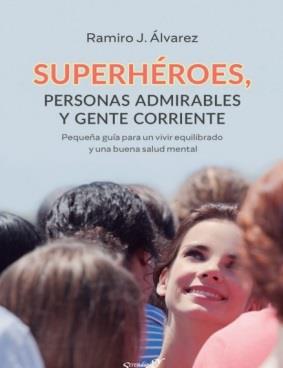 SUPERHEROES, PERSONAS ADMIRABLES Y GENTE CORRIENTE | 9788433032904 | ALVAREZ, RAMIRO