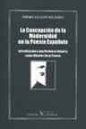 CONCEPCIÓN DE LA MODERNIDAD EN LA POESÍA ESPAÑOLA, LA | 9788479624866 | AULLÓN DE HARO, PEDRO