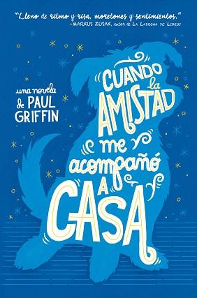 CUANDO LA AMISTAD ME ACOMPAÑÓ A CASA | 9788494595523 | GRIFFIN, PAUL