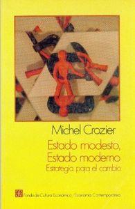 ESTADO MODESTO, ESTADO MODERNO : ESTRATEGIA PARA EL CAMBIO | 9789681632793 | CROZIER, MICHEL