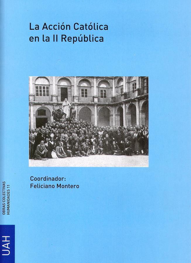 ACCIÓN CATÓLICA EN LA II REPÚBLICA, LA | 9788481387933