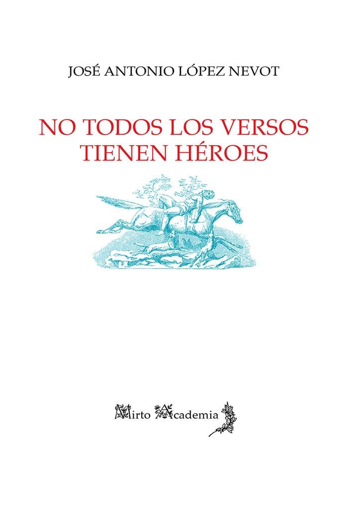 NO TODOS LOS VERSOS TIENEN HÉROES | 9788412124101 | LÓPEZ NEVOT, JOSÉ ANTONIO