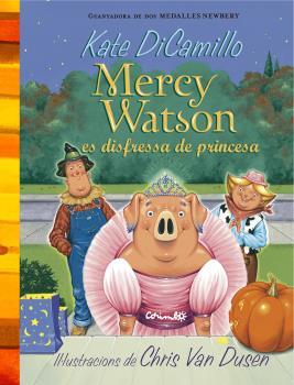 MERCY WATSON ES DISFRESSA DE PRINCESA | 9788484706380 | DICAMILLO, KATE