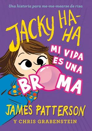 JACKY HA-HA 02 : MI VIDA ES UNA BROMA | 9788424662394 | PATTERSON, JAMES / GRABENSTEIN, CHRIS