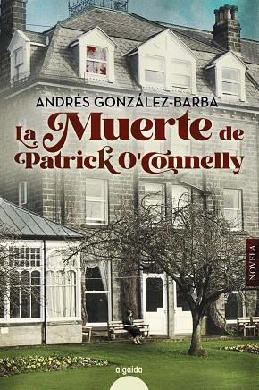 MUERTE DE PATRICK O'CONELLY, LA | 9788491897040 | GONZÁLEZ-BARBA CAPOTE, ANDRÉS