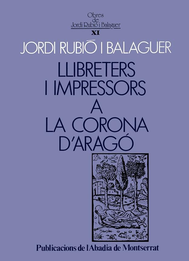 LLIBRETERS I IMPRESSORS A LA CORONA D'ARAGÓ | 9788478264544 | RUBIÓ I BALAGUER, JORDI