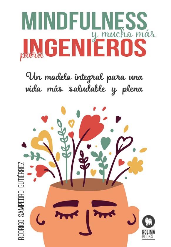 MINDFULNESS Y MUCHO MÁS PARA INGENIEROS | 9788418811920 | SAMPEDRO GUTIÉRREZ, RODRIGO