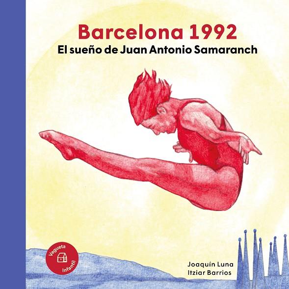 BARCELONA 1992. EL SUEÑO DE JUAN ANTONIO SAMARANCH | 9788418449468 | LUNA, JOAQUÍN
