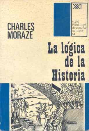 LOGICA DE LA HISTORIA | 9788432300264 | MORAZE, CHARLES
